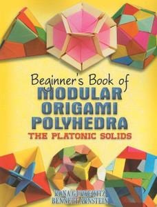 Beginner's Book of Modular Origami Polyhedra: The Platonic Solids book cover